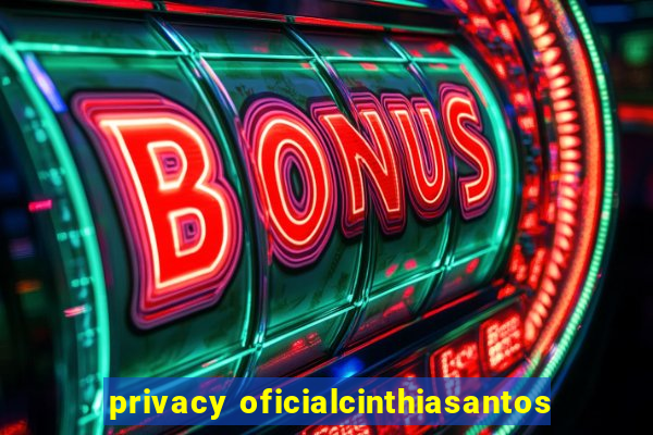 privacy oficialcinthiasantos